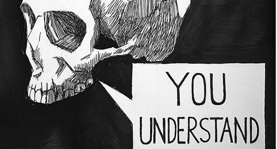 Skull and speech bubble 'You Understand'